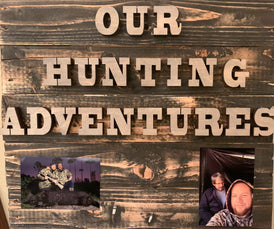 Custom Made Hunting Adventures Wood Sign